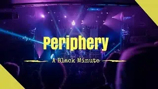 Periphery A Black Minute Live in Montreal