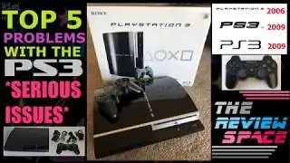 Top 5 Serious Issues With The PS3 (Long Term Problems with Console)