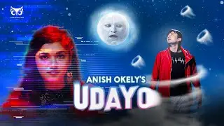 UDAYO - Anish Okely&reg; Official Music Video