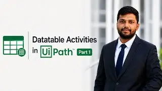 Data Table Activities in UiPath - Part1