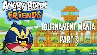 Angry Birds Friends Tournament Mania Part 3 (20/1/2016)