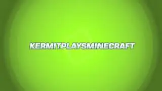 MINECRAFT: KermitPlaysMinecraft Official Intro!
