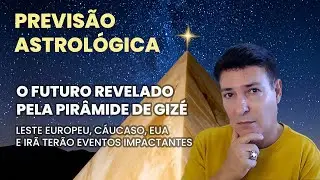 PREVIS&Atilde;O ASTROL&Oacute;GICA - O FUTURO REVELADO PELA PIR&Acirc;MIDE DE GIZ&Eacute;