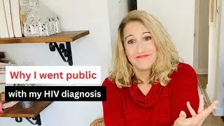 Why I went public with my HIV diagnosis