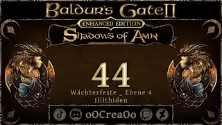 Baldur's Gate 2 EE 😇 Gut ⚔️ Shadows of Amn ⚔️ #44 W&auml;chterfeste Ebene _ 4 | Illithiden