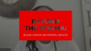 Beyond the Stigma: Black Voices on Mental Health | Interview with Jordan Scott