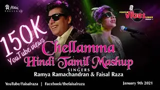 Chellamma Mashup (cover) | Hindi Tamil Mashup | Ramya Ramc & Faisal Raza | Positive Vibes Lounge