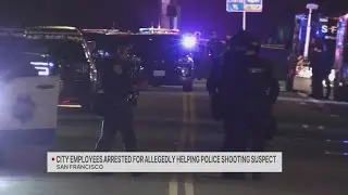San Francisco city employees arrested for allegedly helping police shooting suspect