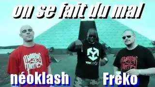 Fréko néoklash et ron : on se fait du mal