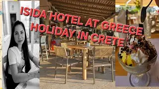 ISIDA HOTEL AT CRETE GREECE II ENJOYING LIFE II HOLIDAY 2025