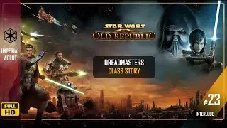 #23 Imperial Agent ▶ Belsavis Dreadmasters ✶ Class Story | Cutscenes