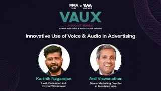 Innovative Use of Voice & Audio in Advertising feat. Karthik Nagarajan and Anil Viswanathan