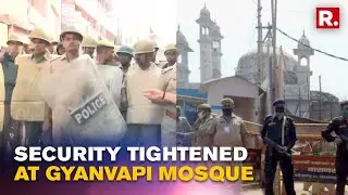 Gyanvapi Mosque Survey: Heavy Security Deployed After Court Gives Nod To Carry Out Survey