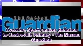 Overtime Sports makes donation to&nbsp;Centreville Primary - The Nassau Guardian