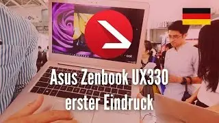 Asus Zenbook UX330 erster Eindruck [4K UHD]