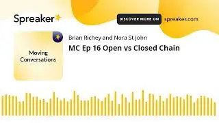 MC Ep 16 Open vs Closed Chain