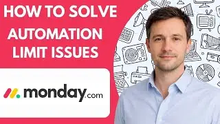 How to Solve Automation Limit Issues in Monday com