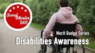 ♿ Disabilities Awareness Merit Badge Overview | ScoutMaster Dave