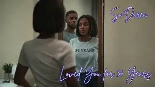 Sa’Darea | I Loved You for 34 Years