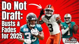 Do NOT Draft: Busts & Fades for 2025