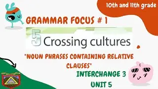 NOUN PHRASES CONTAINING RELATIVE CLAUSES: Grammar Focus, Book 3, Unit 5, Act. 3.