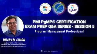 PMI PgMP Certification - Exam Prep - Q&A Series | Online Session 5 | Dharam Singh
