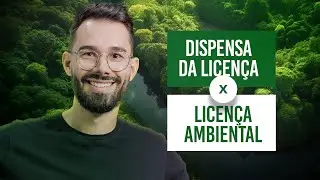 Licenciamento Ambiental vs. Dispensa: Qual é Mais Vantajoso para Sua Empresa? #licencaambiental
