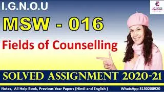 MSW 016 Solved Assignment 2020-21 | Fields of Counselling | IGNOU Solved Assignment | Best Material
