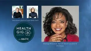 Health Gig with Doctor Melody McCloud on Black Women's Wellness