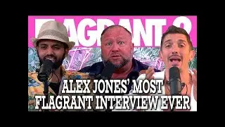 Alex Jones' Most Flagrant Interview Ever  Flagrant 2 with Andrew Schulz and Akaash Singh