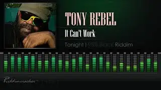 Tony Rebel - It Can't Work (Tonight | 95% Black Riddim) [HD]