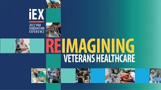 VHA Innovation Experience (iEX) Conference 2022 (10/27/2022)