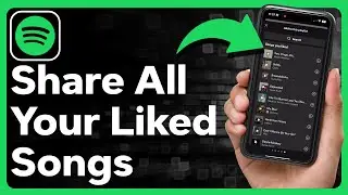 How To Share All Liked Songs On Spotify