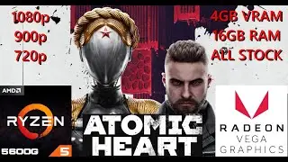 ATOMIC HEART Tested on AMD Ryzen 5 5600G | LOW - ATOMIC | 1080p - 900p - 720p #benchmark
