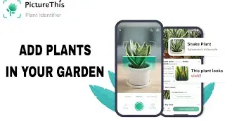 How To Add Plants In Your Garden On PictureThis App