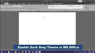 How to Get a Dark Grey Theme in MS Office 2016 in Windows