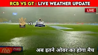 LIVE WEATHER UPDATES FROM CHINNASWAMY | RCB vs GT