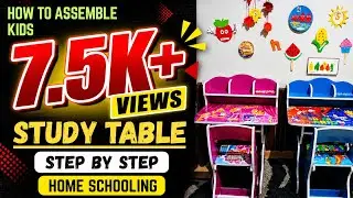HOW TO ASSEMBLE KIDS STUDY TABLE | STEP BY STEP | COMPLETE GUIDE | SET UP STUDY TABLE |