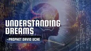 UNDERSTANDING DREAMS || WITH PROPHET DAVID UCHE || TRUTH TV