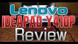 Обзор и тесты производительности Lenovo IdeaPad Y410p