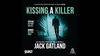 Kissing a Killer: DI Declan Walsh Crime Thrillers Book 16 by Jack Gatland | Full Audiobook