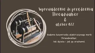 Wprowadzenie do przędzenia na kołowrotku elektrycznym Threadwalker.
