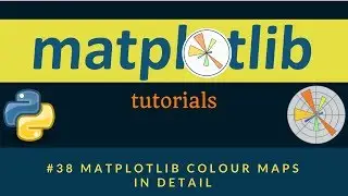 Matplotlib Plotting Tutorials : 038 : Matplotlib Colour maps in Details