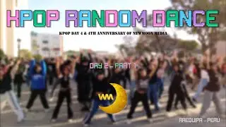 [Kpop in public] RANDOM PLAY DANCE Arequipa-Perú (RPD) - KPOP DAY & 4th Anniversary of Newmoon Media