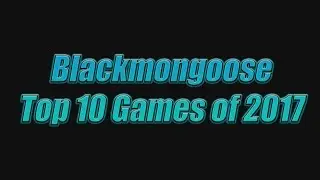 Blackmongoose Top 10 Games Of 2017