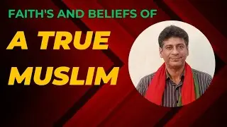 Faith & beliefs of true Muslim in the time of crisis & fascism.