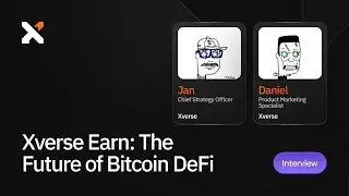 Xverse Earn: The Future of Bitcoin DeFi | Interview with Jan Smejkal, Xverse CSO