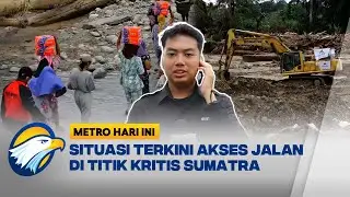 UPDATE Langsung Progres Akses Jalan Putus di Sumut  - [Metro Hari Ini]