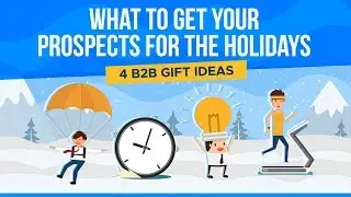 What to Get Your Prospects for the Holidays 4 B2B Gift Ideas