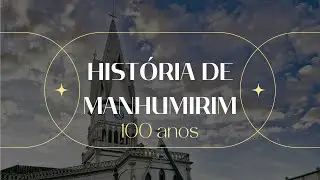 História de Manhumiri | Documentário | 100 anos
